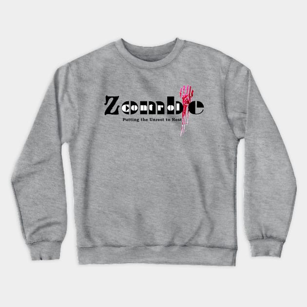 Zombie Control Crewneck Sweatshirt by mackfuller9